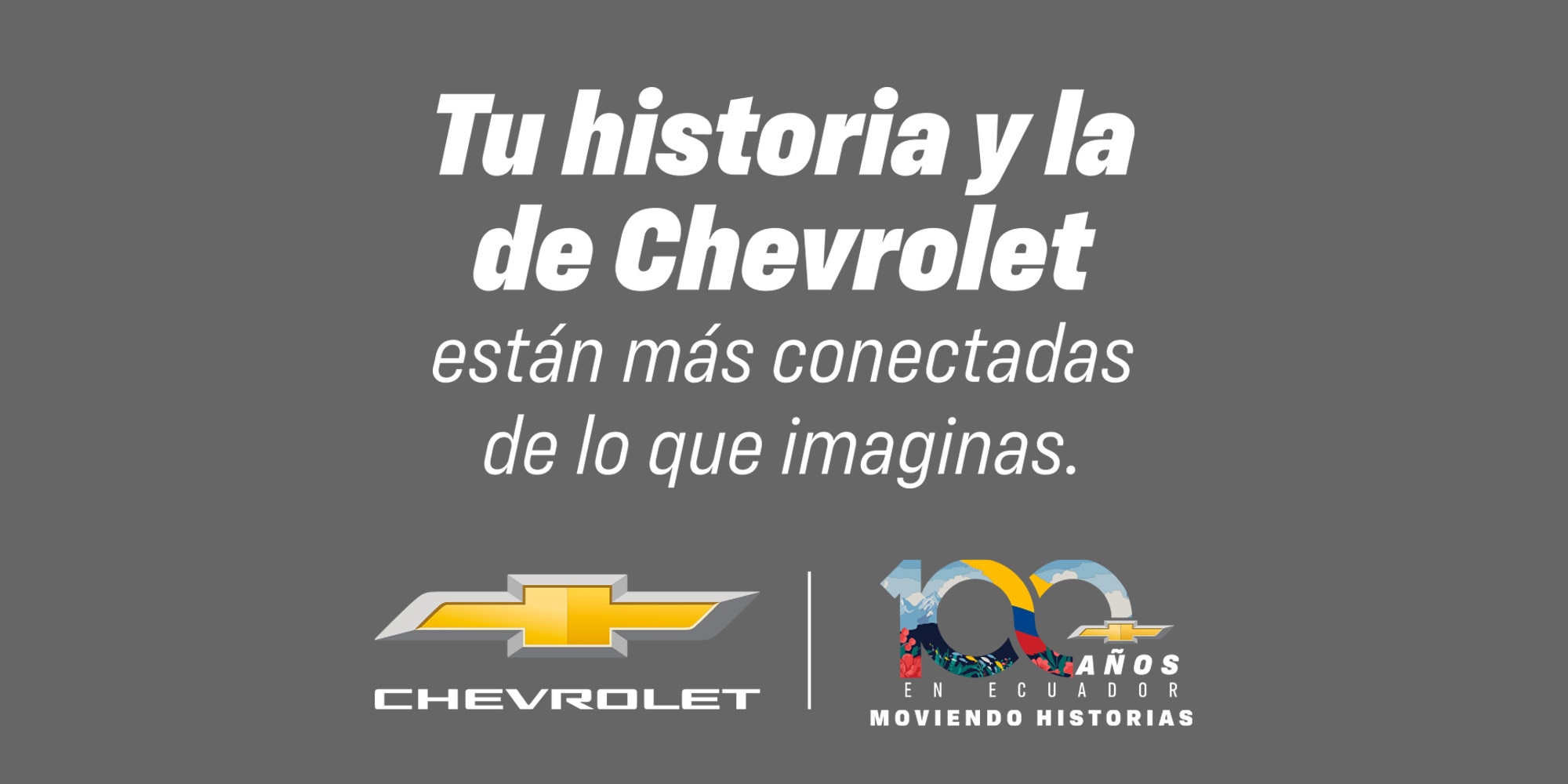 Tu historia y la de Chevrolet unidas